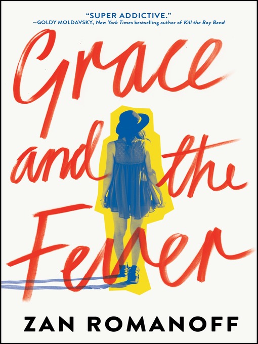 Title details for Grace and the Fever by Zan Romanoff - Available